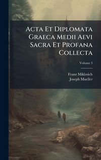Produktbild: Acta Et Diplomata Graeca Medii Aevi Sacra Et Profana Collecta
