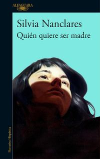 Produktbild: Qui&eacute;n quiere ser madre