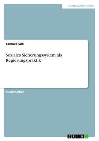 Produktbild: Soziales Sicherungssystem als Regierungspraktik