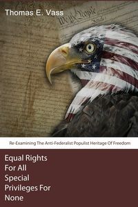 Produktbild: Equal Rights For All. Special Privileges For None. Re-Examining The Anti-Federalist Populist