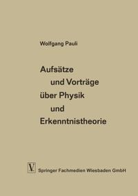 Bild vom Artikel Aufsätze und Vorträge über Physik und Erkenntnistheorie vom Autor Wolfgang Pauli