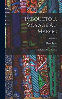 Produktbild: Timbouctou, Voyage Au Maroc: Au Sahara Et Au Soudan; Volume 1