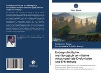 Produktbild: Endosymbiotische arch&auml;ologisch vermittelte mitochondriale Dysfunktion und Erkrankung