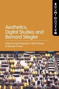 Produktbild: Aesthetics, Digital Studies and Bernard Stiegler