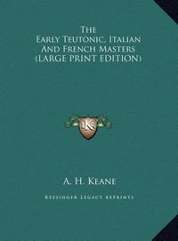 Produktbild: Keane, A: Early Teutonic, Italian And French Masters (LARGE