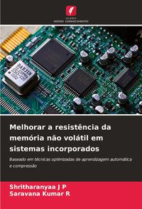Produktbild: Melhorar a resist&ecirc;ncia da mem&oacute;ria n&atilde;o vol&aacute;til em sistemas incorporados