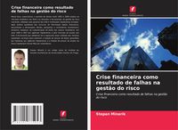 Produktbild: Crise financeira como resultado de falhas na gest&atilde;o do risco