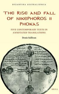 Produktbild: The Rise and Fall of Nikephoros II Phokas
