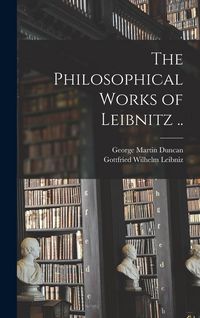 Produktbild: The Philosophical Works of Leibnitz ..
