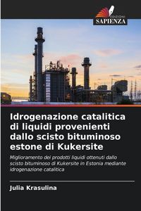 Produktbild: Idrogenazione catalitica di liquidi provenienti dallo scisto bituminoso estone di Kukersite
