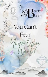 Produktbild: You Can't Fear Your Own World (Bloom Butterfly, #1)
