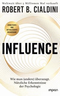 Produktbild: INFLUENCE &ndash; Wie man (andere) &uuml;berzeugt. N&uuml;tzliche Erkenntnisse der Psychologie