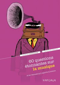 Produktbild: 60 questions &eacute;tonnantes sur la musique et les r&eacute;ponses qu'y apporte la science