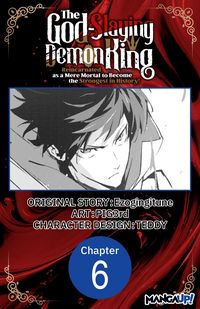 Produktbild: The God-Slaying Demon King: Reincarnated as a Mere Mortal to Become the Strongest in History! #006