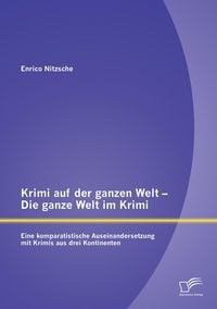Produktbild: Krimi auf der ganzen Welt - Die ganze Welt im Krimi: Eine komparatistische Auseinandersetzung mit Krimis aus drei Kontinenten