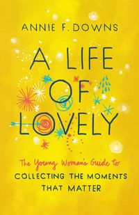 Bild vom Artikel A Life of Lovely vom Autor Annie F. Downs
