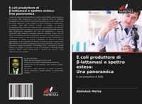 Produktbild: E.coli produttore di&iquest;-lattamasi a spettro esteso:Una panoramica