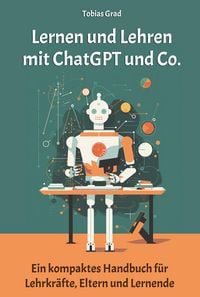 Produktbild: Lernen und Lehren mit ChatGPT und Co.