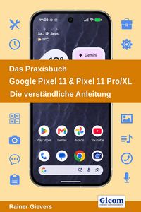 Produktbild: Das Praxisbuch Google Pixel 11 & Pixel 11 Pro/XL - Die verst&auml;ndliche Anleitung