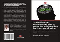 Produktbild: Syndicalisme des enseignants et mise en &iquest;uvre des politiques dans les &eacute;coles sud-africaines