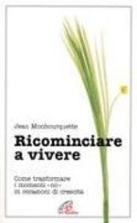 Produktbild: Ricominciare a vivere. Come trasformare i momenti 'No' in occasioni di crescita