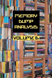 Produktbild: Memory Dump Analysis Anthology, Volume 8a