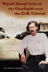 Produktbild: Wyatt Earp Tells of the Gunfight Near the O.K. Corral