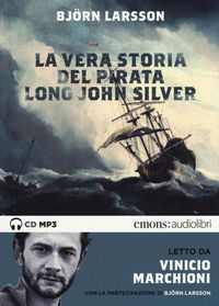 Produktbild: Larsson, B: Vera storia del pirata Long John Silver letto Vi