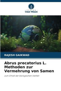 Produktbild: Abrus precatorius L. Methoden zur Vermehrung von Samen