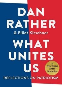 Produktbild: Rather, D: What Unites Us