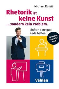 Produktbild: Rhetorik ist keine Kunst, sondern kein Problem