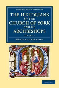Produktbild: The Historians of the Church of York and Its Archbishops - Volume 3