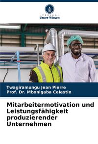 Produktbild: Mitarbeitermotivation und Leistungsf&auml;higkeit produzierender Unternehmen