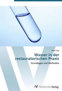 Produktbild: Wasser in der restauratorischen Praxis