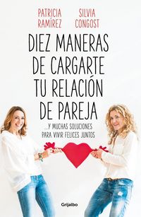 Produktbild: Diez maneras de cargarte tu relaci&oacute;n de pareja : -- y muchas soluciones para vivir felices juntos