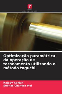 Produktbild: Optimiza&ccedil;&atilde;o param&eacute;trica da opera&ccedil;&atilde;o de torneamento utilizando o m&eacute;todo taguchi