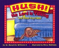 Produktbild: Hush! the Lord Is Talking: And Other True Tales