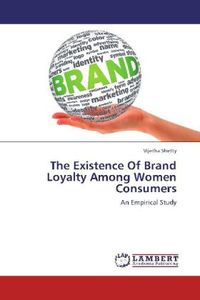 Produktbild: Shetty, V: Existence Of Brand Loyalty Among Women Consumers