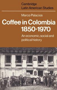 Produktbild: Coffee in Colombia, 1850 1970
