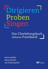 Produktbild: Dirigieren - Proben - Singen. Das Chorleitungsbuch