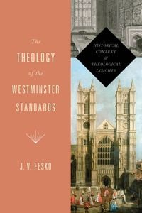 Produktbild: The Theology of the Westminster Standards
