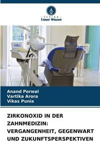 Produktbild: Zirkonoxid in der Zahnmedizin: Vergangenheit, Gegenwart und Zukunftsperspektiven