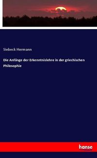 Produktbild: Die Anf&auml;nge der Erkenntnislehre in der griechischen Philosophie