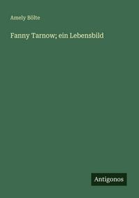 Produktbild: Fanny Tarnow; ein Lebensbild