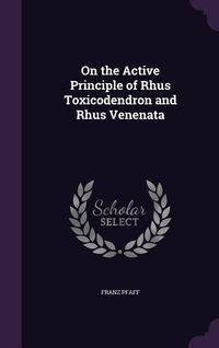 Produktbild: On the Active Principle of Rhus Toxicodendron and Rhus Venenata