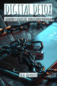 Produktbild: Digital Detox: Mindfully Managing Information Overload