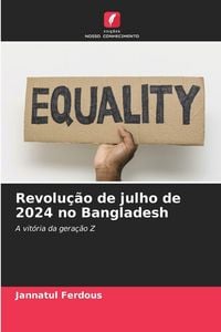Produktbild: Revolu&ccedil;&atilde;o de julho de 2024 no Bangladesh