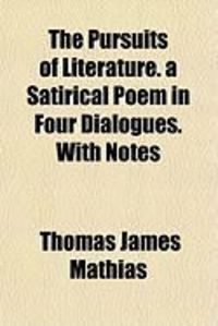 Produktbild: The Pursuits of Literature. a Satirical Poem in Four Dialogues. with Notes