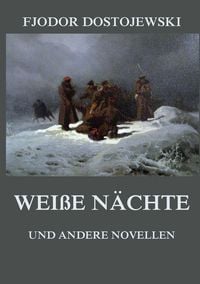 Produktbild: Wei&szlig;e N&auml;chte (und andere Novellen)