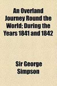 Produktbild: An Overland Journey Round the World; During the Years 1841 and 1842